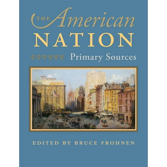 AMERICAN NATION, THE : PRIMARY SOURCES (Paperback)