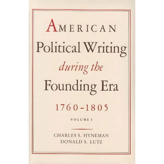 AMERICAN POLITICAL WRITING DURING THE FOUNDING ERA 2 VOL PB SET (Paperback)