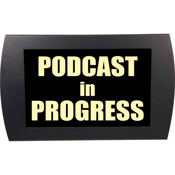 AMERICAN RECORDER - "PODCAST IN PROGRESS" LED Lighted Sign