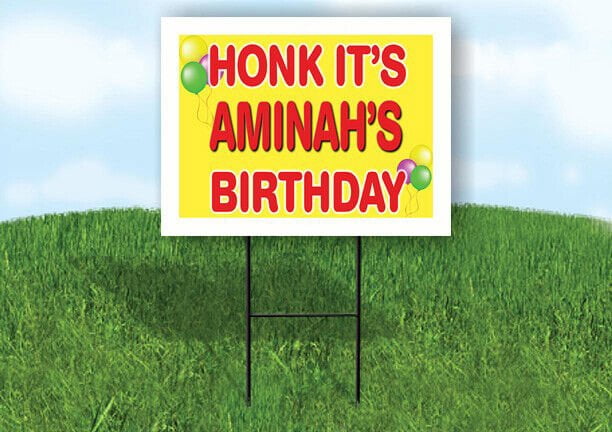 AMINAH'S HONK ITS BIRTHDAY 18 in x 24 in Yard Sign Road Sign with Stand