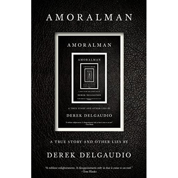 Pre-Owned Amoralman: A True Story and Other Lies (Paperback) 0593081110 9780593081112