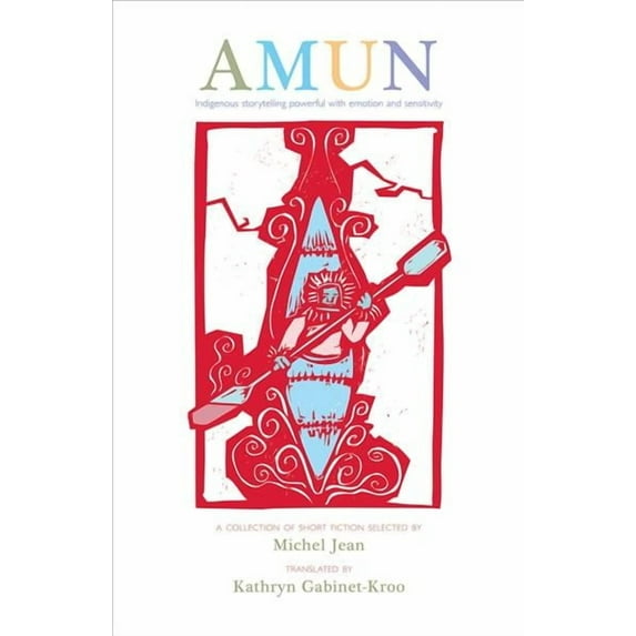 AMUN : A Gathering of Indigenoous Stories (Paperback)