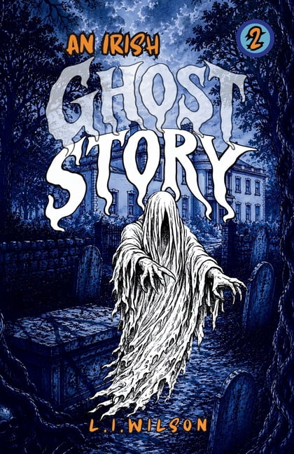 AN IRISH GHOST STORY. Vol. 2, (Paperback)