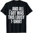 thumbnail image 1 of AND ALL I GOT WAS THIS LOUSY T-Shirt, 1 of 4