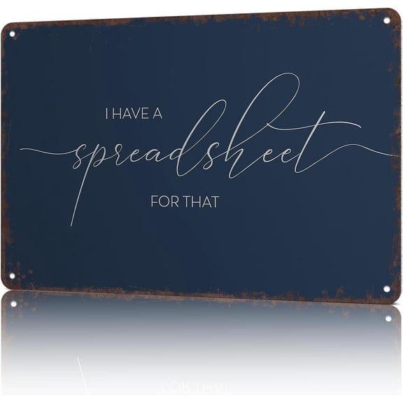 ANFUZAI Funny Signs Poster I Have a Spreadsheet for That Metal Wall Art for Office Dorm Room Bar Garage Decor 8X12inch