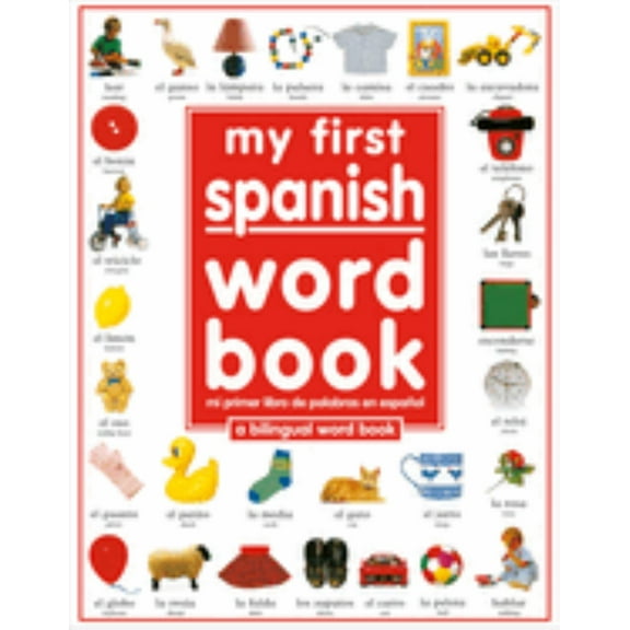 My First Spanish Word Book / Mi Primer Libro de Palabras Enespañol: A Bilingual Word Book (Bilingual edition) (Hardcover)