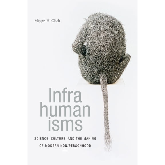 Anima: Critical Race Studies Otherwise Infrahumanisms: Science, Culture, and the Making of Modern Non/Personhood, (Hardcover)