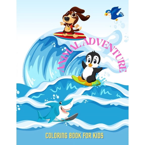 ANIMAL ADVENTURE - Coloring Book For Kids: 100 coloring pages for kids, (Paperback)