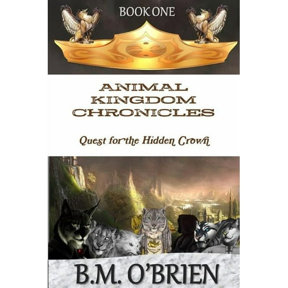 Animal Kingdom Chronicles - Quest for the Hidden Crown, (Paperback)