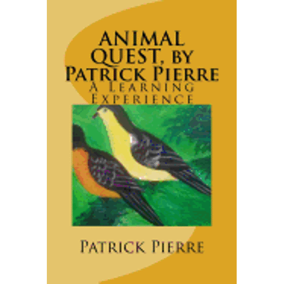 ANIMAL QUEST, by Patrick Pierre: A Learning Experience (Paperback)