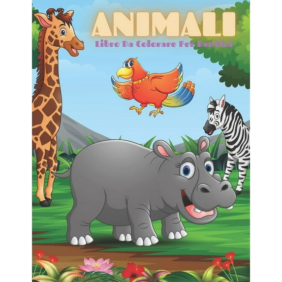 ANIMALI - Libro Da Colorare Per Bambini: Animali Marini, Animali Della Fattoria, Animali Della Giungla, Animali Dei Boschi E Animali del Circo (Paperback)