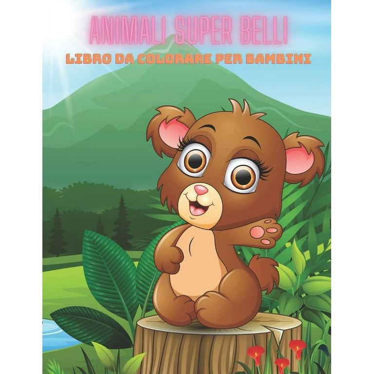 ANIMALI SUPER BELLI - Libro Da Colorare Per Bambini (Paperback)