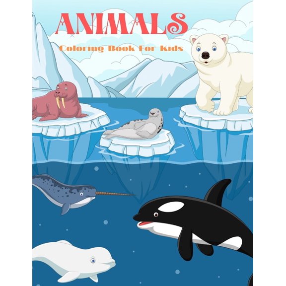 ANIMALS - Coloring Book For Kids: Sea Animals, Farm Animals, Jungle Animals, Woodland Animals and Circus Animals, (Paperback)