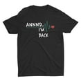 thumbnail image 1 of ANNND....I'M BACK Get Well Gift T-Shirt, 1 of 9