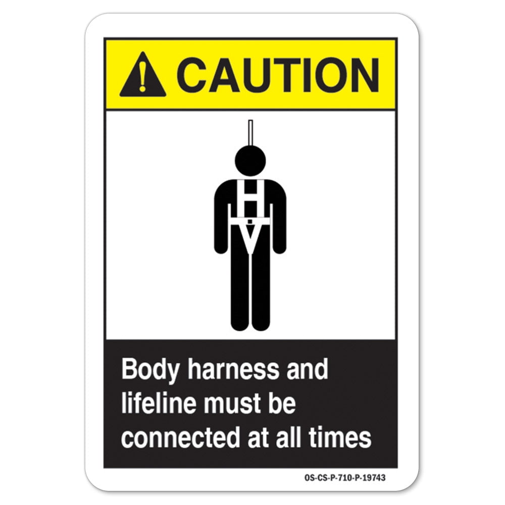 ANSI Caution Sign - Body Harnest and Lifeline Must Be Connected At All ...