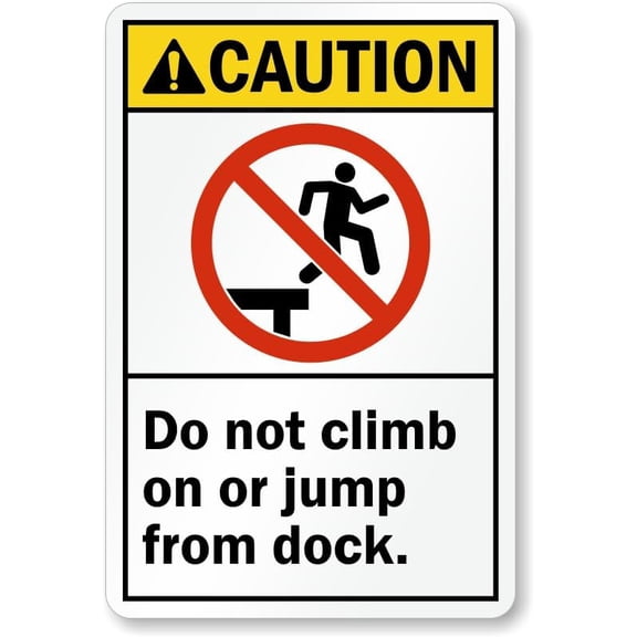 ANSI Caution Sign: Do Not Climb On or Jump from Dock with Graphic Metal Sign 8"x12" \u2013 Indoor/Outdoor Use for Home & Office