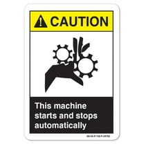 ANSI Caution Sign - This Machine Starts And Stops Automatically | Decal | Protect Your Business osha safety sign |  Made in the USA