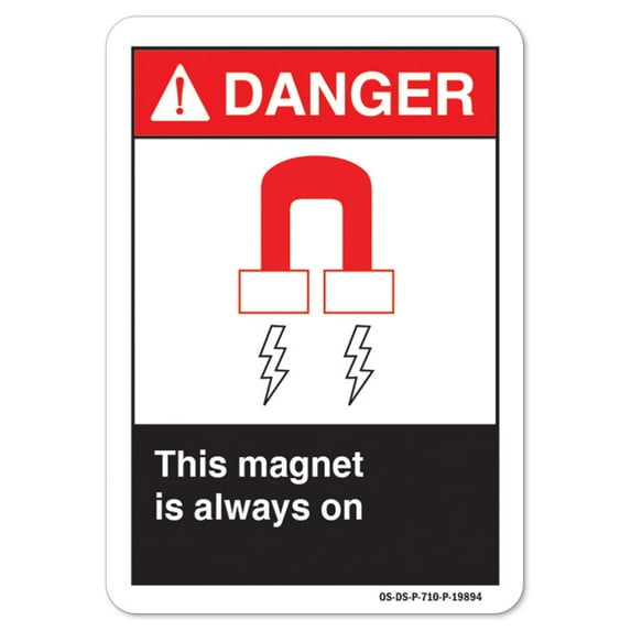 ANSI Danger Sign - This Magnet Is Always On | Decal | Protect Your Business, Work Site, Warehouse & Shop Area osha safety sign | Made in the USA