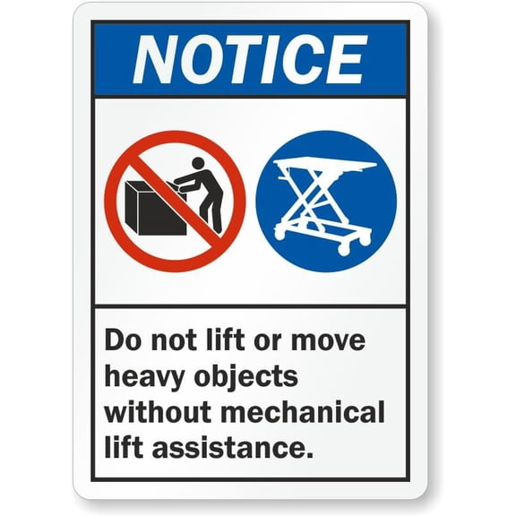 ANSI Notice Sign: Do not Lift or Move Heavy Objects Without Mechanical Lift Assistance with Symbols Metal Sign 8"x12" – Indoor/Outdoor Use for Home & Office
