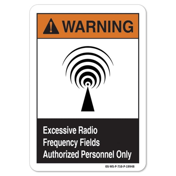 ANSI Warning Sign - Excessive Radio Frequency Fields Authorized Personnel Only |  Aluminum Sign | Protect Your Business osha safety sign |  Made in the USA