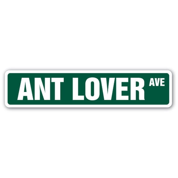 ANT LOVER Street Sign hill bite pile insect funny | Indoor/Outdoor | 30" Wide