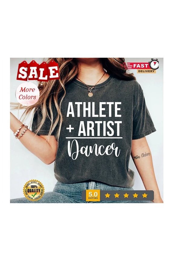 Athlete Artist Dancer Shirt, Dancer Shirt, Dance Shirt, Dancer Gift, Gift Unisex S-5XL Hot Trending Shirt, Vintage Birthday Gift