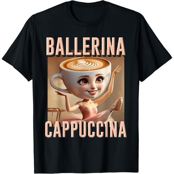 ANUNSHIRT Ballerina Cappuccina Ai Generate Character Italian Brainrot T-Shirt Unisex S-5XL Hot Trending Shirt, Vintage Birthday Gift