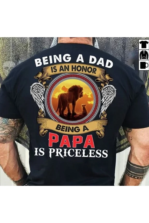 ANUNSHIRT Being A Dad Is An Honor Being A Papa Is Priceless Lion Father'S Day Shirt Unisex S-5XL Hot Trending Shirt, Vintage Birthday Gift