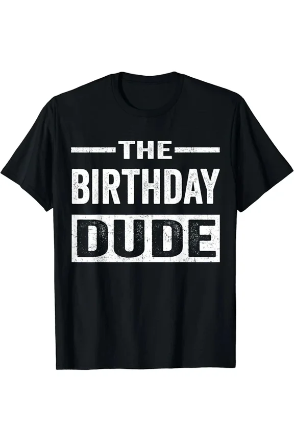 Birthday Dude Graphic Men Women Boys Girls Gift T-Shirt Unisex S-5XL Hot Trending Shirt, Vintage Birthday Gift