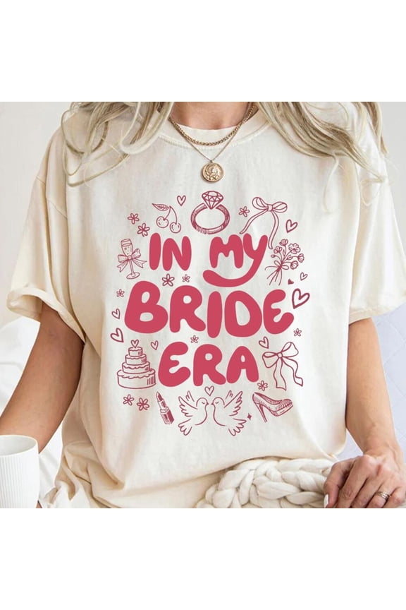 In My Bride Era Shirt, Bridesmaid T Shirt, Bachelorette Shirt, Cute Bride Shirt, Bride Era Tee, Wedding Shirt, Bridesmaid Proposal Gift Unisex S-5XL Hot Trending Shirt