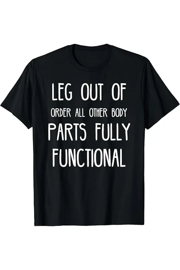 Broken Leg Funny Post Surgery Gag Gifts Get Well Soon Gifts T-Shirt Unisex S-5XL Hot Trending Shirt, Vintage Birthday Gift