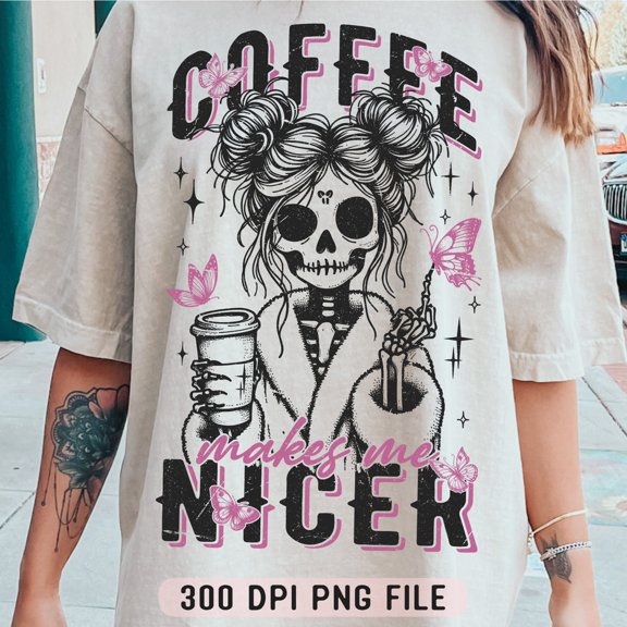 ANUNSHIRT Coffee Makes Me Nicer Shirt, Snarky Skeleton Shirt, Coffee Shirt, Trendy Skeleton Messy Bun Shirt, Unisex S-5XL Hot Trending Shirt, Vintage Birthday Gift
