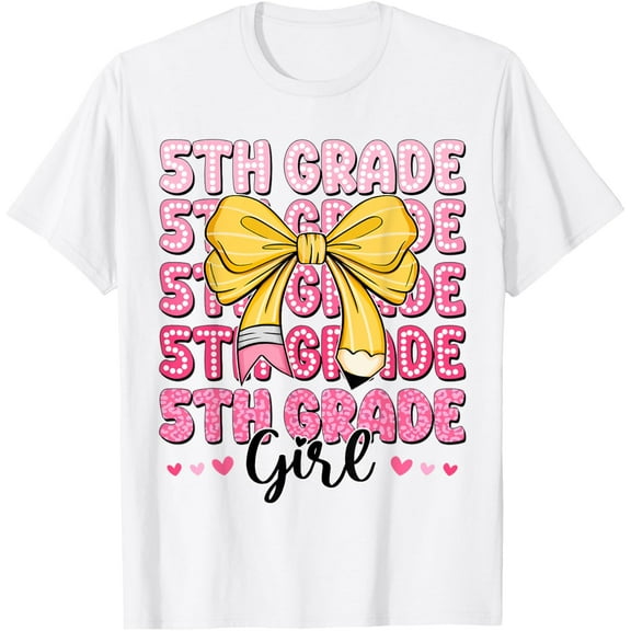 ANUNSHIRT Coquette 5Th Grade First Day Of Back To School Girls Outfits T-Shirt Unisex S-5XL Hot Trending Shirt, Vintage Birthday Gift