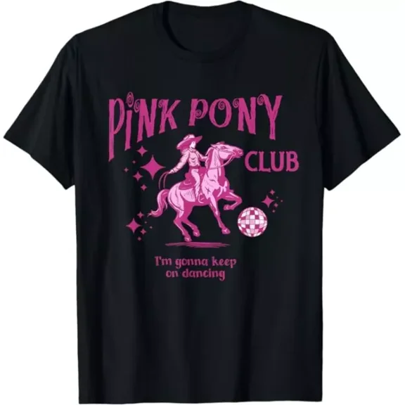 ANUNSHIRT Cute Pink Girl Pony Club I'M Gonna Keep On Dancing T-Shirt Unisex S-5XL Hot Trending Shirt, Vintage Birthday Gift