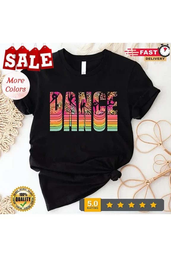 Dance Shirt, Dancing Gifts For Girls, Dancer Shirt, Dance Crew Shirts, Danc Unisex S-5XL Hot Trending Shirt, Vintage Birthday Gift