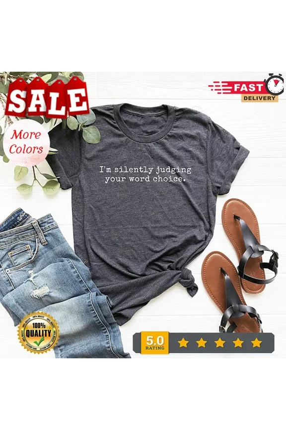 Editor Shirt, Silently Judging Your Word Choice Shirt, Editor Gift, English Unisex S-5XL Hot Trending Shirt, Vintage Birthday Gift