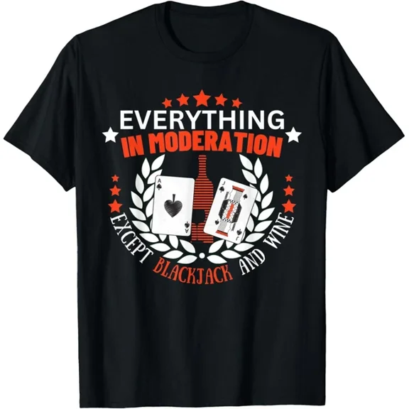 ANUNSHIRT Everything In Moderation Blackjack & Wine Casino Blackjack T-Shirt Unisex S-5XL Hot Trending Shirt, Vintage Birthday Gift