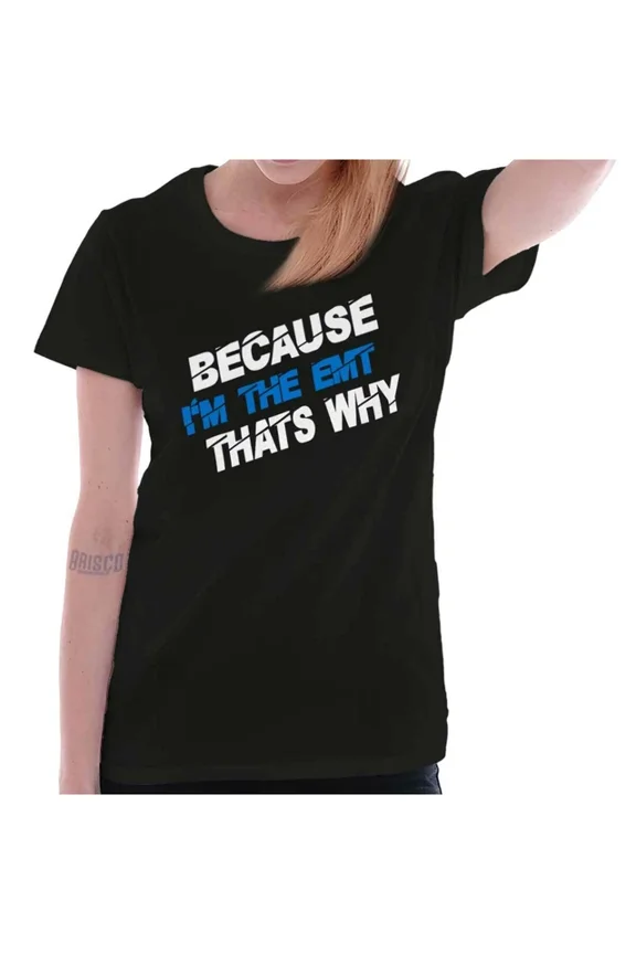 Funny Because I'M An Emt That'S Why Graphic T Shirt Unisex S-5XL Hot Trending Shirt, Vintage Birthday Gift