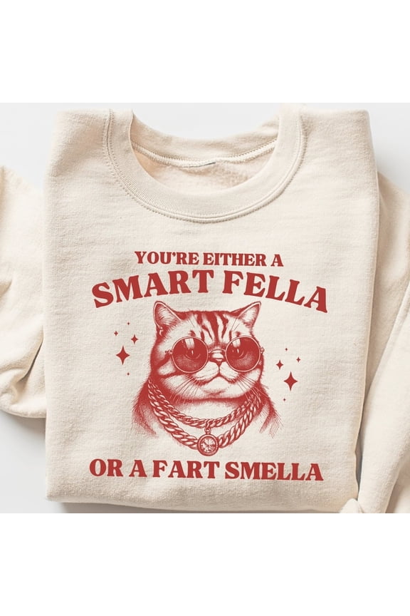 Funny Cat Graphic Shirt, You'Re Either A Smart Fella Or A Fart Smella, Bff Gifts, Weirdcore Shirt, Crewneck Unisex S-5XL Hot Trending Shirt, Vintage Birthday Gift
