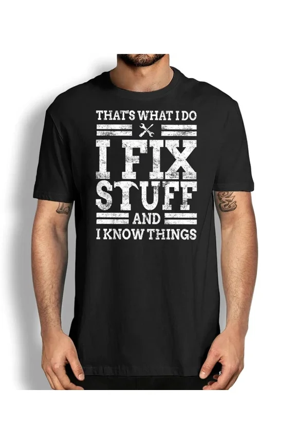 Funny Graphic Tee That'S What I Do I Fix Stuff And I Know Things Diy T-Shirt Unisex S-5XL Hot Trending Shirt, Vintage Birthday Gift
