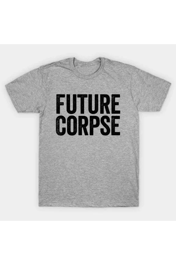Future Corpse Black T-Shirt Unisex S-5XL Hot Trending Shirt, Vintage Birthday Gift