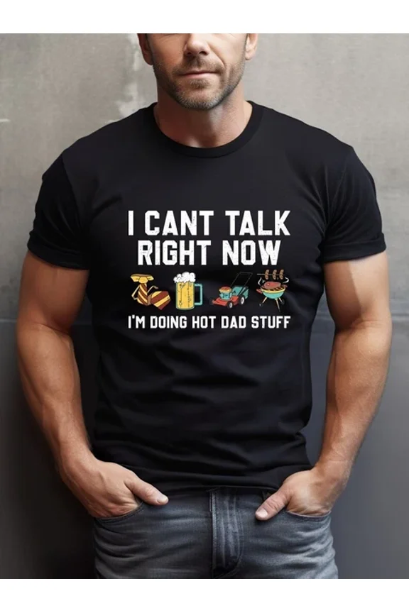 I Can'T Talk Right Now I'M Doing Hot Dad Stuff T-Shirt, Dad Life T-Shirt Unisex S-5XL Hot Trending Shirt, Vintage Birthday Gift