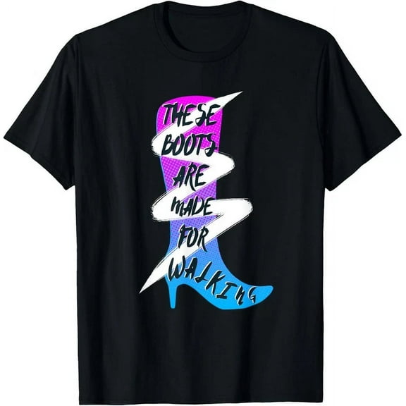 ANUNSHIRT Lyriclyfe - T-Shirt - These Boots Are Made For Walkin' Unisex S-5XL Hot Trending Shirt, Vintage Birthday Gift
