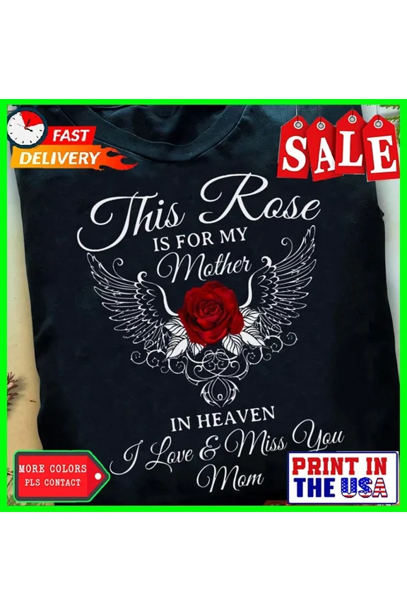 Mom Heaven T Shirt - Loving Memory Gift T-Shirt, Memorial Gift, Heaven T-Shirt Unisex S-5XL Hot Trending Shirt, Vintage Birthday Gift