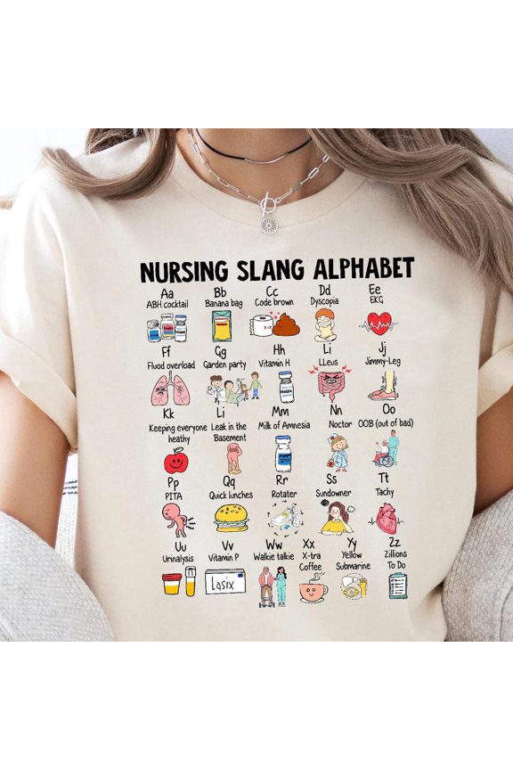 Nursing Slang Alphabets Shirt, Funny Nurse Alphabet T Shirt, Nurse Abcs, Registered Nurse Terminologies, Nursing Appreciation Gift, Gifts Unisex S-5XL Hot Trending Shirt