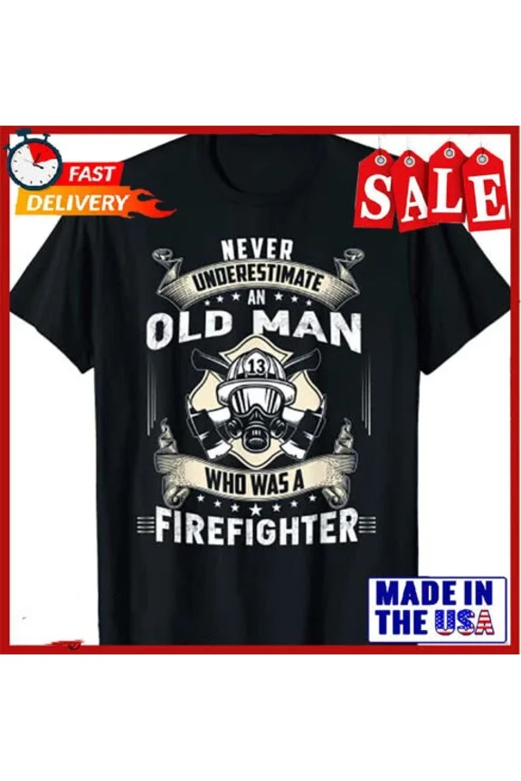 Retired Firefighter Gifts, Retired Firefighter T Shirt Unisex S-5XL Hot Trending Shirt, Vintage Birthday Gift