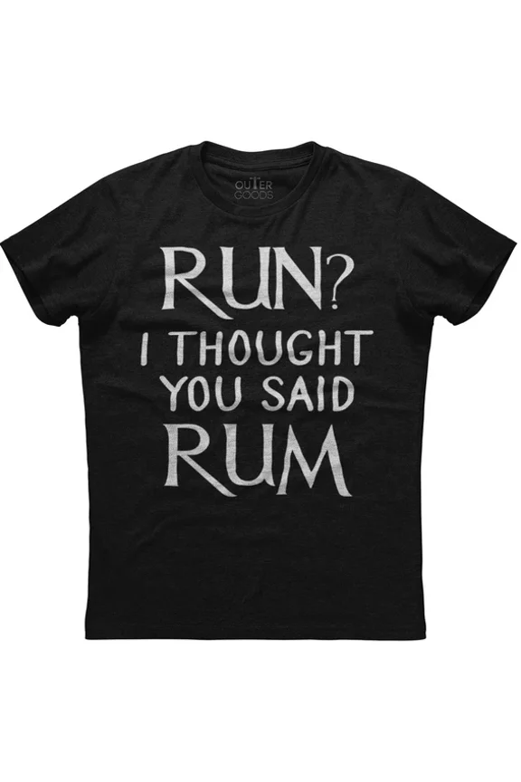 Run I Thought You Said Rum Funny Quoted T-Shirt Unisex S-5XL Hot Trending Shirt, Vintage Birthday Gift