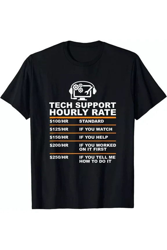Tech Support Hourly Rate Tech Computer T-Shirt Unisex S-5XL Hot Trending Shirt, Vintage Birthday Gift