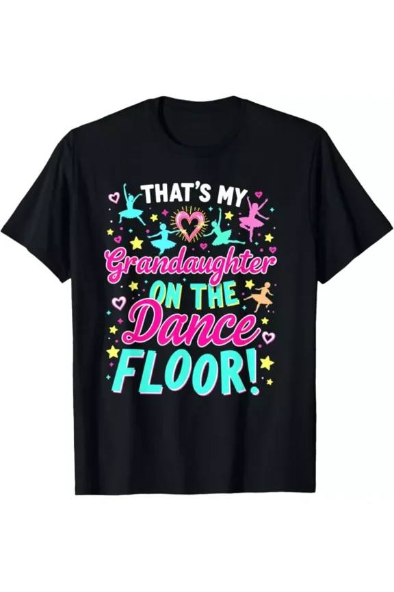 That'S My Granddaughter On The Dance Floor Grandparents T-Shirt Unisex S-5XL Hot Trending Shirt, Vintage Birthday Gift