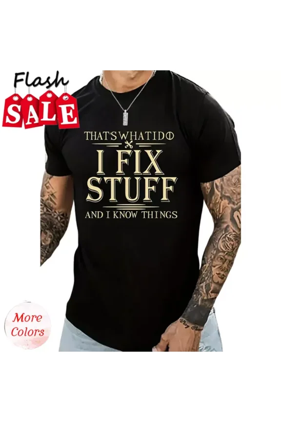 Thats What I Do, I Fix Stuff, , Best Dad T Shirt, Father'S Day T Shirt, Dad Unisex S-5XL Hot Trending Shirt, Vintage Birthday Gift